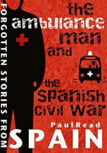 Descargar Forgotten Stories From Spain: The Ambulance Man And The Spanish Civil War (English Edition) pdf, epub, ebook