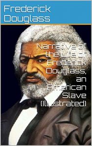 Descargar Narrative of the Life of Frederick Douglass, an American Slave  (Illustrated) (English Edition) pdf, epub, ebook