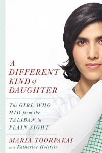 Descargar A Different Kind of Daughter: The Girl Who Hid from the Taliban in Plain Sight (English Edition) pdf, epub, ebook