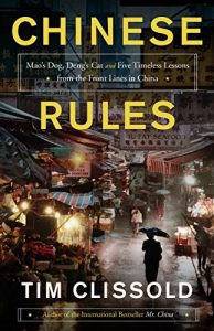 Descargar Chinese Rules: Mao’s Dog, Deng’s Cat, and Five Timeless Lessons from the Front Lines in China pdf, epub, ebook