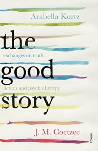 Descargar The Good Story: Exchanges on Truth, Fiction and Psychotherapy pdf, epub, ebook