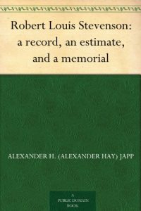 Descargar Robert Louis Stevenson: a record, an estimate, and a memorial (English Edition) pdf, epub, ebook