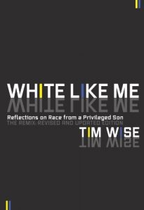 Descargar White Like Me: Reflections on Race from a Privileged Son pdf, epub, ebook