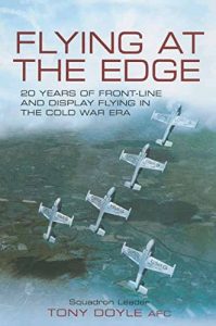 Descargar Flying at the Edge: 20 Years of Front-Line and Display Flying in the Cold War Era pdf, epub, ebook