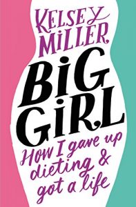 Descargar Big Girl: How I Gave Up Dieting and Got a Life (English Edition) pdf, epub, ebook