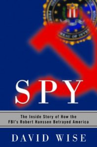 Descargar Spy: The Inside Story of How the FBI’s Robert Hanssen Betrayed America pdf, epub, ebook