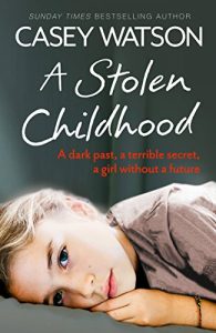 Descargar A Stolen Childhood: A Dark Past, a Terrible Secret, a Girl Without a Future pdf, epub, ebook