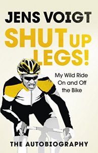 Descargar Shut up Legs!: My Wild Ride On and Off the Bike pdf, epub, ebook