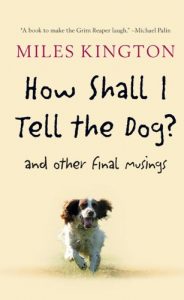 Descargar How Shall I Tell the Dog?: And Other Final Musings pdf, epub, ebook