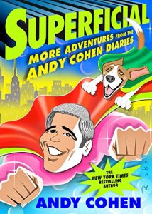 Descargar Superficial: More Adventures from the Andy Cohen Diaries pdf, epub, ebook