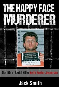 Descargar The Happy Face Murderer: The Life of Serial Killer Keith Hunter Jesperson (English Edition) pdf, epub, ebook