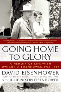 Descargar Going Home To Glory: A Memoir of Life with Dwight D. Eisenhower, 1961-1969 (English Edition) pdf, epub, ebook