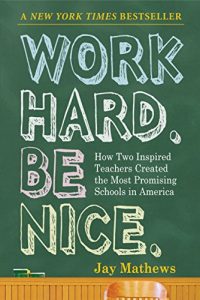 Descargar Work Hard. Be Nice.: How Two Inspired Teachers Created the Most Promising Schools in America (English Edition) pdf, epub, ebook