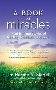 Descargar A Book of Miracles: Inspiring True Stories of Healing, Gratitude, and Love pdf, epub, ebook