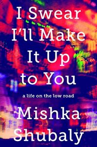 Descargar I Swear I’ll Make It Up to You: A Life on the Low Road pdf, epub, ebook
