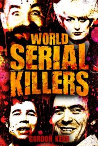 Descargar World Serial Killers: Manson, Bundy, Olson, Sells, Son of Sam, Kemper, Stayner, Jack the Ripper, Brady, Hindley, West, Shipman, Glover, Dupas, Birnie, … Lopez (True Crime) (English Edition) pdf, epub, ebook