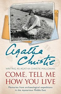 Descargar Come, Tell Me How You Live: An Archaeological Memoir pdf, epub, ebook
