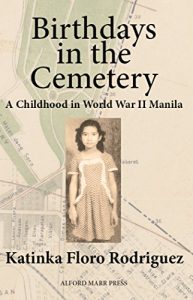 Descargar Birthdays in the Cemetery: A Childhood in World War II Manila (English Edition) pdf, epub, ebook