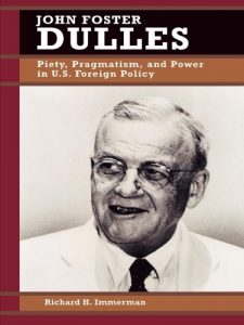 Descargar John Foster Dulles: Piety, Pragmatism, and Power in U.S. Foreign Policy (Biographies in American Foreign Policy) pdf, epub, ebook