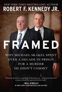 Descargar Framed: Why Michael Skakel Spent Over a Decade in Prison For a Murder He Didn’t Commit pdf, epub, ebook