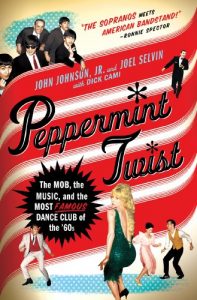 Descargar Peppermint Twist: The Mob, the Music, and the Most Famous Dance Club of the ’60s pdf, epub, ebook