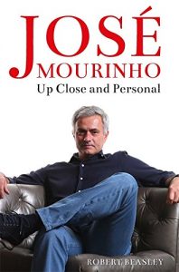 Descargar José Mourinho: Up Close and Personal pdf, epub, ebook