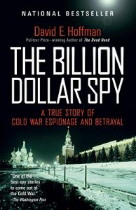 Descargar The Billion Dollar Spy: A True Story of Cold War Espionage and Betrayal pdf, epub, ebook
