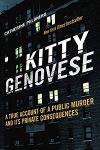 Descargar Kitty Genovese: A True Account of a Public Murder and Its Private Consequences pdf, epub, ebook