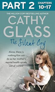 Descargar The Silent Cry: Part 2 of 3: There is little Kim can do as her mother’s mental health spirals out of control pdf, epub, ebook