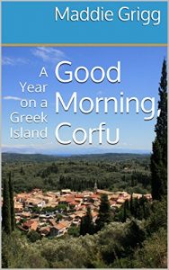Descargar Good Morning, Corfu: A Year on a Greek Island (Tales from Corfu Book 1) (English Edition) pdf, epub, ebook