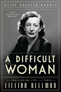 Descargar A Difficult Woman: The Challenging Life and Times of Lillian Hellman pdf, epub, ebook