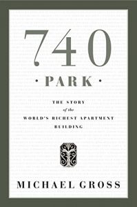 Descargar 740 Park: The Story of the World’s Richest Apartment Building pdf, epub, ebook