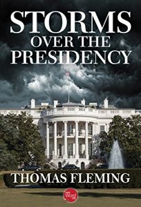 Descargar Storms Over the Presidency (The Thomas Fleming Library) (English Edition) pdf, epub, ebook
