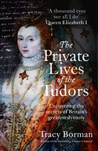 Descargar The Private Lives of the Tudors: Uncovering the Secrets of Britain’s Greatest Dynasty (English Edition) pdf, epub, ebook
