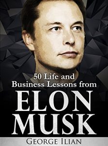 Descargar Elon Musk: 50 Life and Business Lessons from Elon Musk (English Edition) pdf, epub, ebook