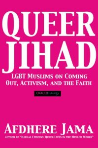 Descargar Queer Jihad: LGBT Muslims on Coming Out, Activism, and the Faith (English Edition) pdf, epub, ebook