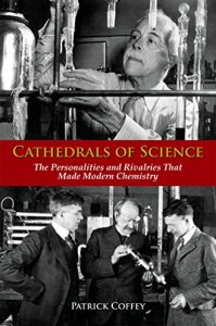 Descargar Cathedrals of Science: The Personalities and Rivalries That Made Modern Chemistry pdf, epub, ebook