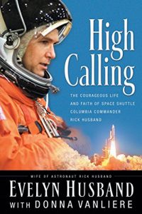 Descargar High Calling: The Courageous Life and Faith of Space Shuttle Columbia Commander Rick Husband pdf, epub, ebook