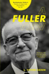 Descargar A Fuller View: Buckminster Fuller’s Vision of Hope and Abundance for All pdf, epub, ebook