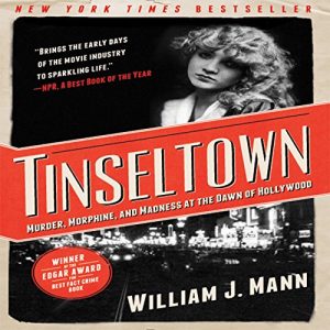 Descargar Tinseltown: Murder, Morphine, and Madness at the Dawn of Hollywood pdf, epub, ebook