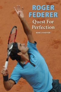 Descargar Roger Federer: Quest for Perfection pdf, epub, ebook