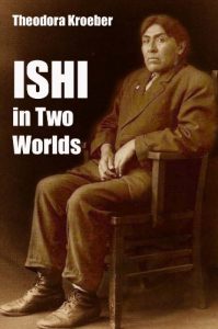 Descargar ISHI In Two Worlds: A Biography of the last Wild Indian in North America (English Edition) pdf, epub, ebook