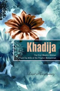 Descargar Khadija: The First Muslim and the Wife of the Prophet Muhammad pdf, epub, ebook