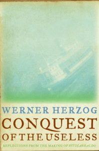 Descargar Conquest of the Useless: Reflections from the Making of Fitzcarraldo pdf, epub, ebook