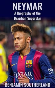 Descargar Neymar: A Biography of the Brazilian Superstar (English Edition) pdf, epub, ebook