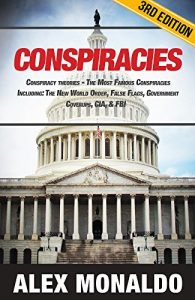 Descargar Conspiracies: Conspiracy Theories – The Most Famous Conspiracies Including: The New World Order, False Flags, Government Cover-ups, CIA, & FBI (Secret … Bermuda Triangle) (English Edition) pdf, epub, ebook