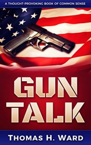 Descargar GUN TALK (Should we own guns? Terrorist attack summaries and thrilling real stories, Book 1) (English Edition) pdf, epub, ebook
