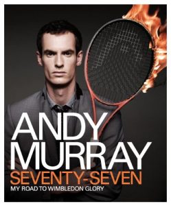 Descargar Andy Murray: Seventy-Seven: My Road to Wimbledon Glory (English Edition) pdf, epub, ebook