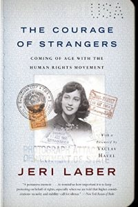 Descargar The Courage of Strangers: Coming of Age With the Human Rights Movement pdf, epub, ebook