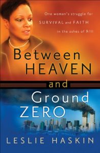 Descargar Between Heaven and Ground Zero: One Woman’s Struggle for Survival and Faith in the Ashes of 9/11 pdf, epub, ebook